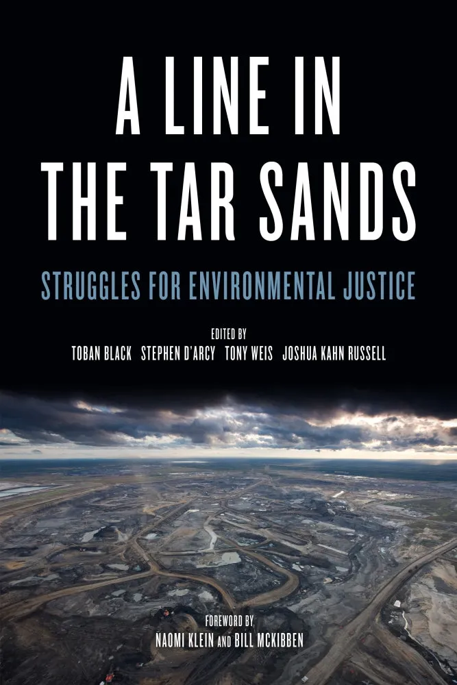 A Line in the Tar Sands: Struggles for Environmental Justice